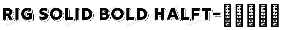 rig solid bold halft字体转换